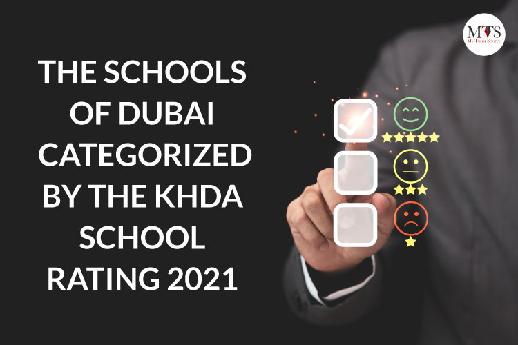 The Schools of Dubai Categorized by the KHDA School Rating 2021